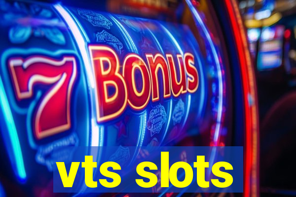 vts slots